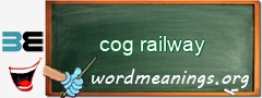 WordMeaning blackboard for cog railway